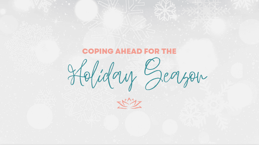 Coping Ahead for the Holiday Season