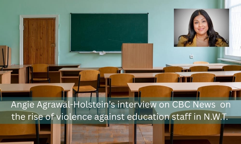 Angie Agrawal-Holstein | CBC News Interview | Violence against education staff in NWT.